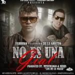 Farruko Ft. De La Ghetto - No Es Una Gial MP3